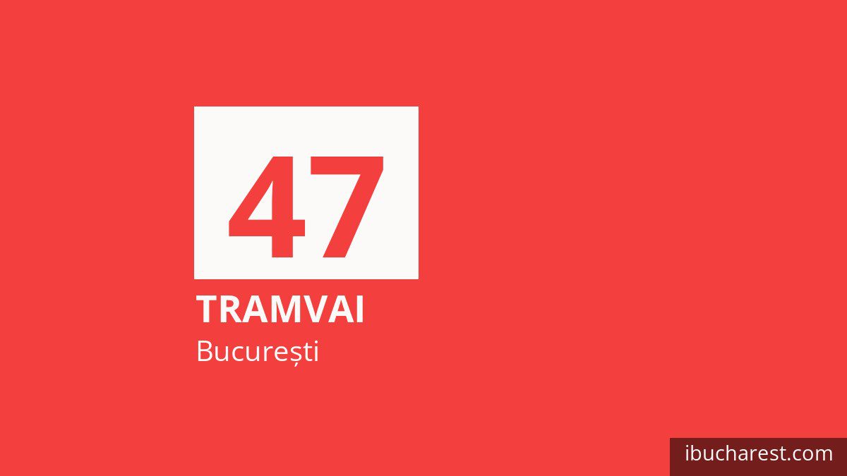 Tramvaiul 47 în București
