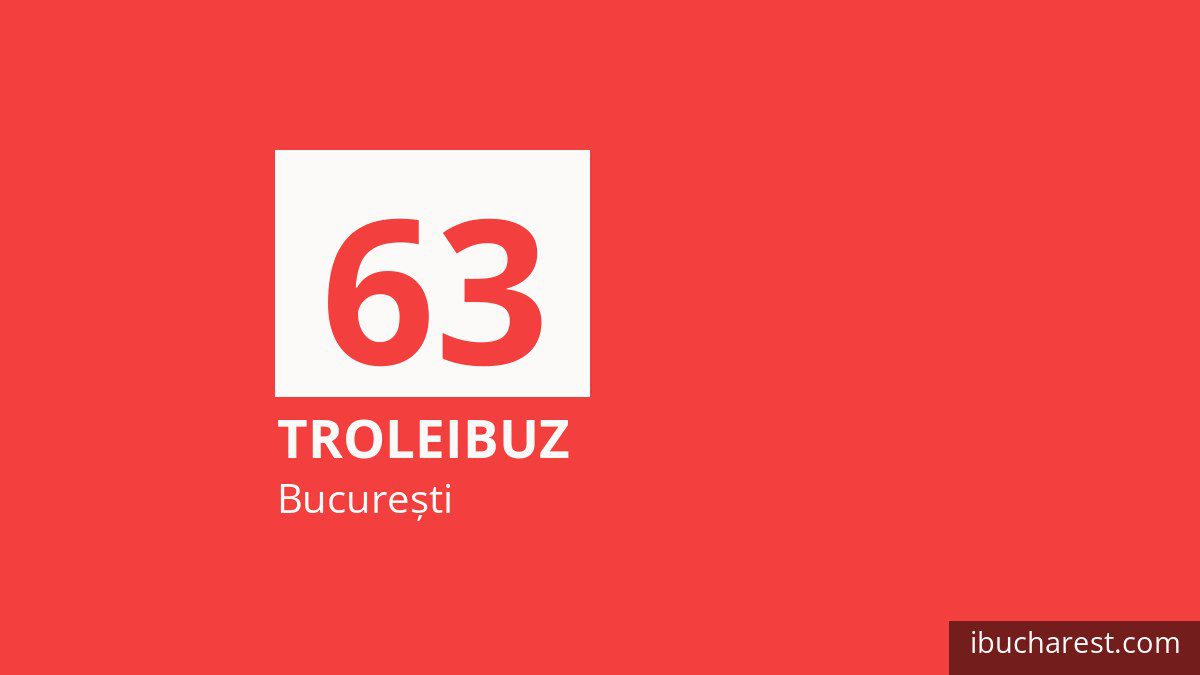 Troleibuzul 63 în București