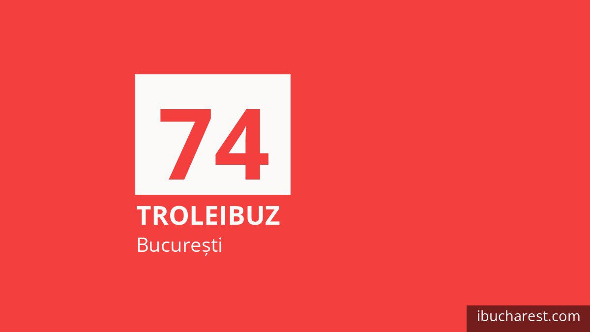 Troleibuzul 74 în București