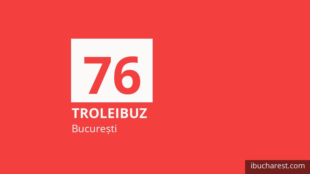 Troleibuzul 76 în București